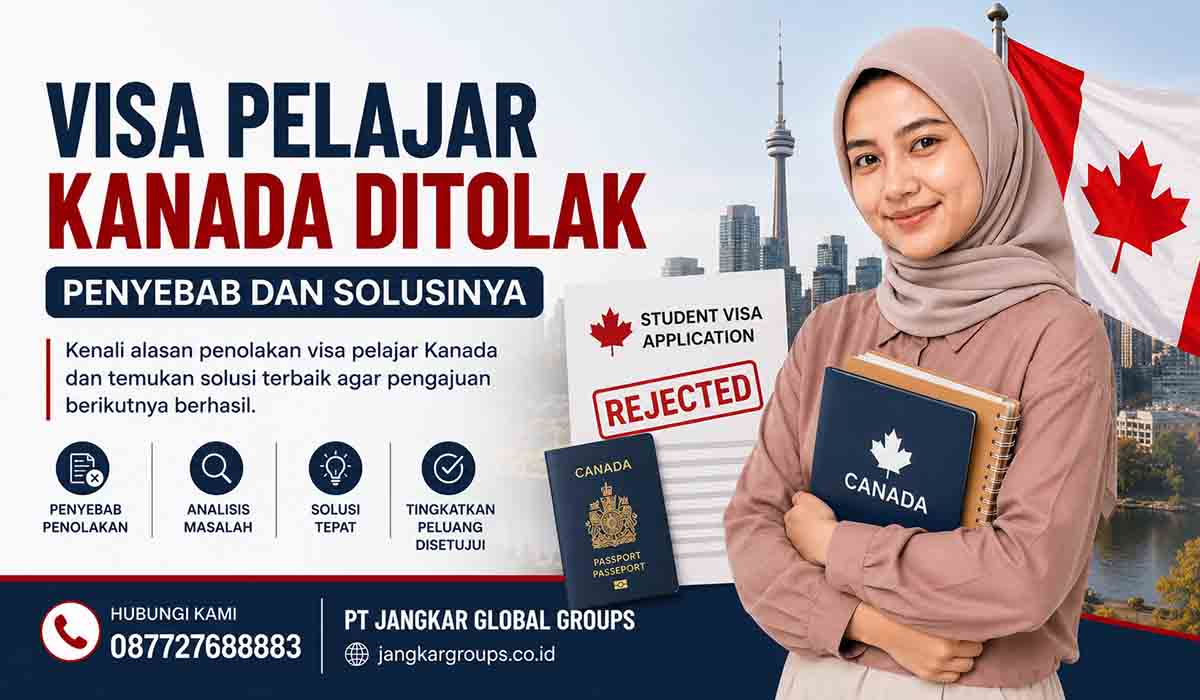 Visa Pelajar Kanada Ditolak Penyebab dan Solusinya