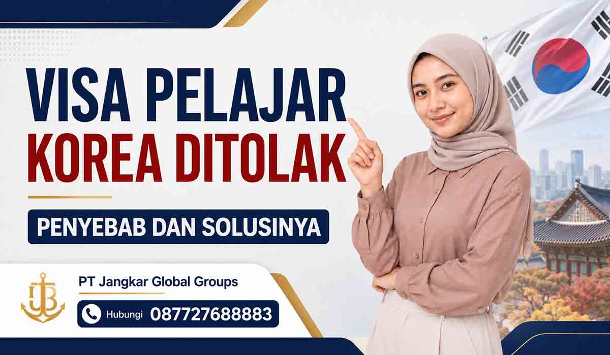 Visa Pelajar Korea Ditolak Penyebab dan Solusinya