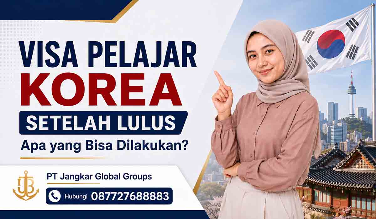 Visa Pelajar Korea Setelah Lulus Apa yang Bisa Dilakukan