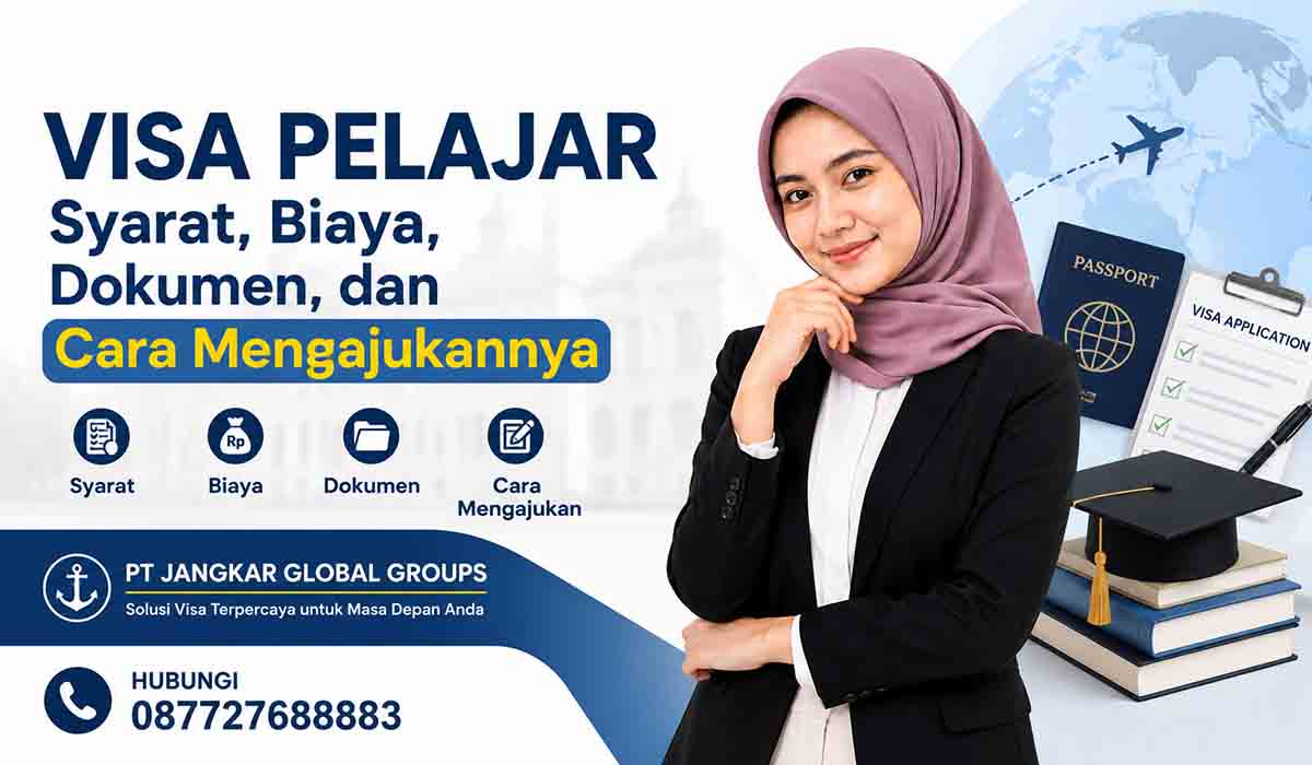 Visa Pelajar Syarat, Biaya, Dokumen, dan Cara Mengajukannya