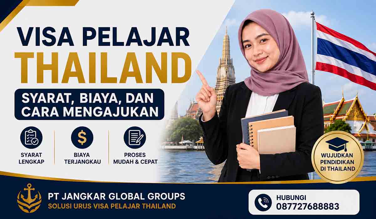 Visa Pelajar Thailand Syarat, Biaya, dan Cara Mengajukan