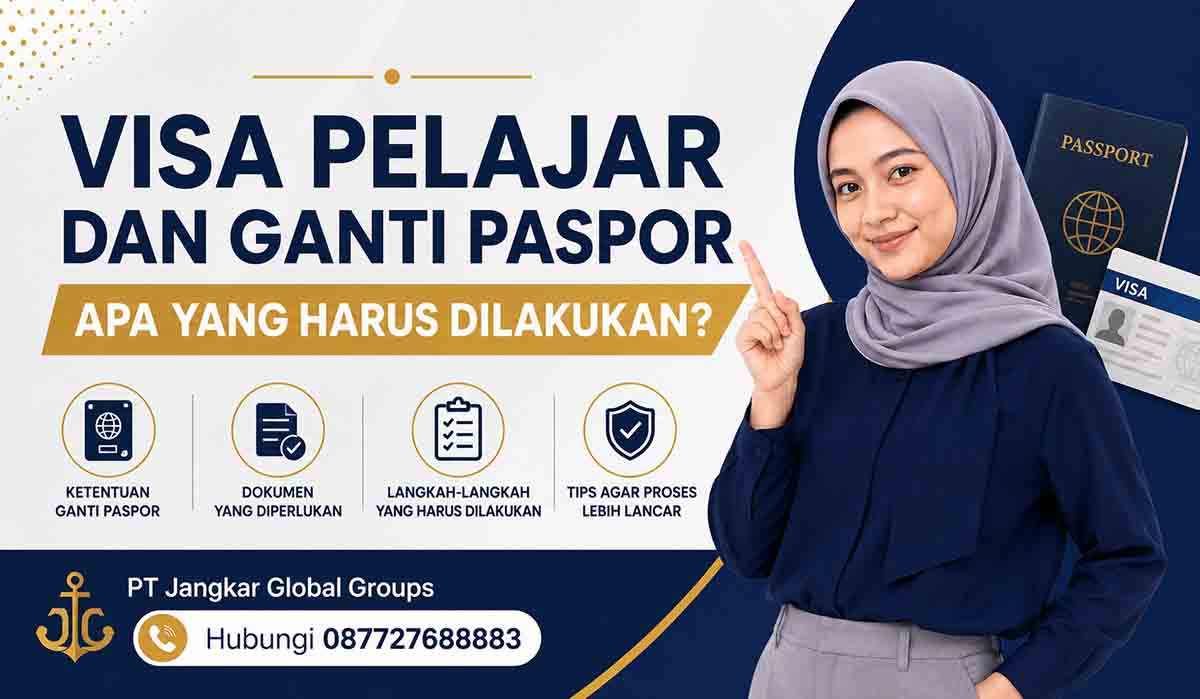 Visa Pelajar dan Ganti Paspor Apa yang Harus Dilakukan
