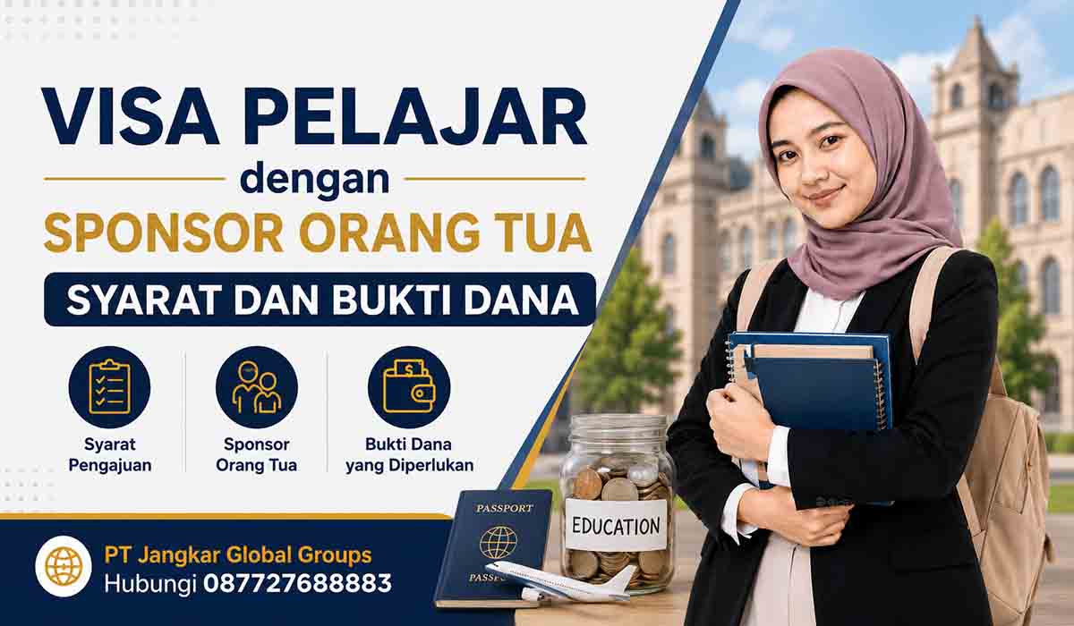 Visa Pelajar dengan Sponsor Orang Tua Syarat dan Bukti Dana