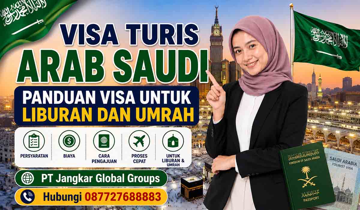 Visa Turis Arab Saudi Panduan Visa untuk Liburan dan Umrah