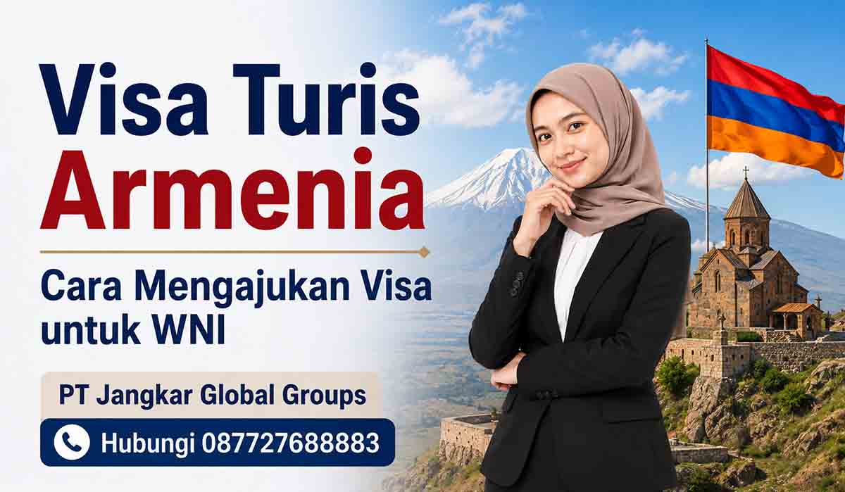 Visa Turis Armenia Cara Mengajukan Visa untuk WNI