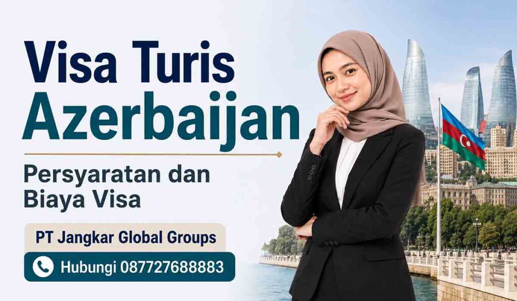 Visa Turis Azerbaijan Persyaratan dan Biaya Visa