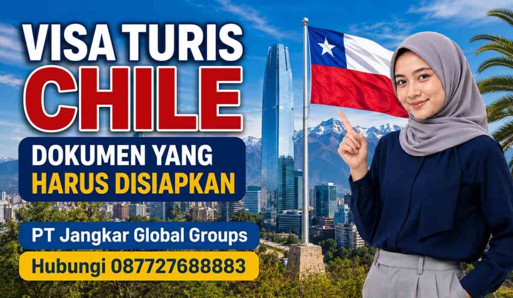 Visa Turis Chile Dokumen yang Harus Disiapkan