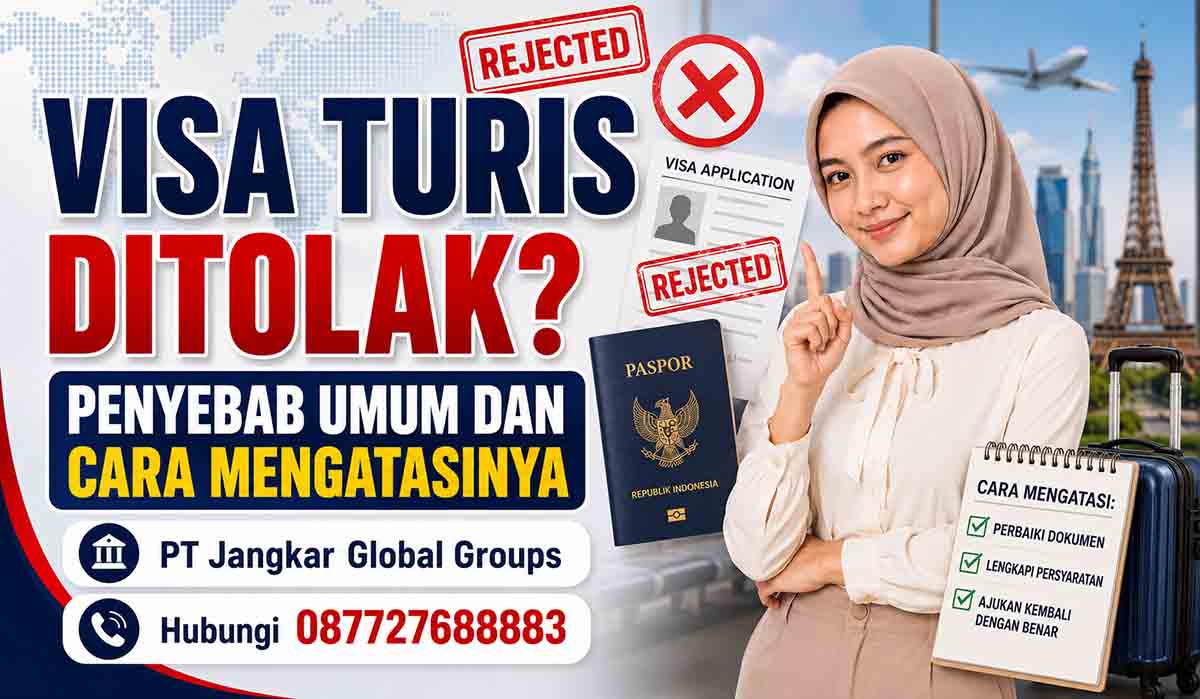 Visa Turis Ditolak Penyebab Umum dan Cara Mengatasinya