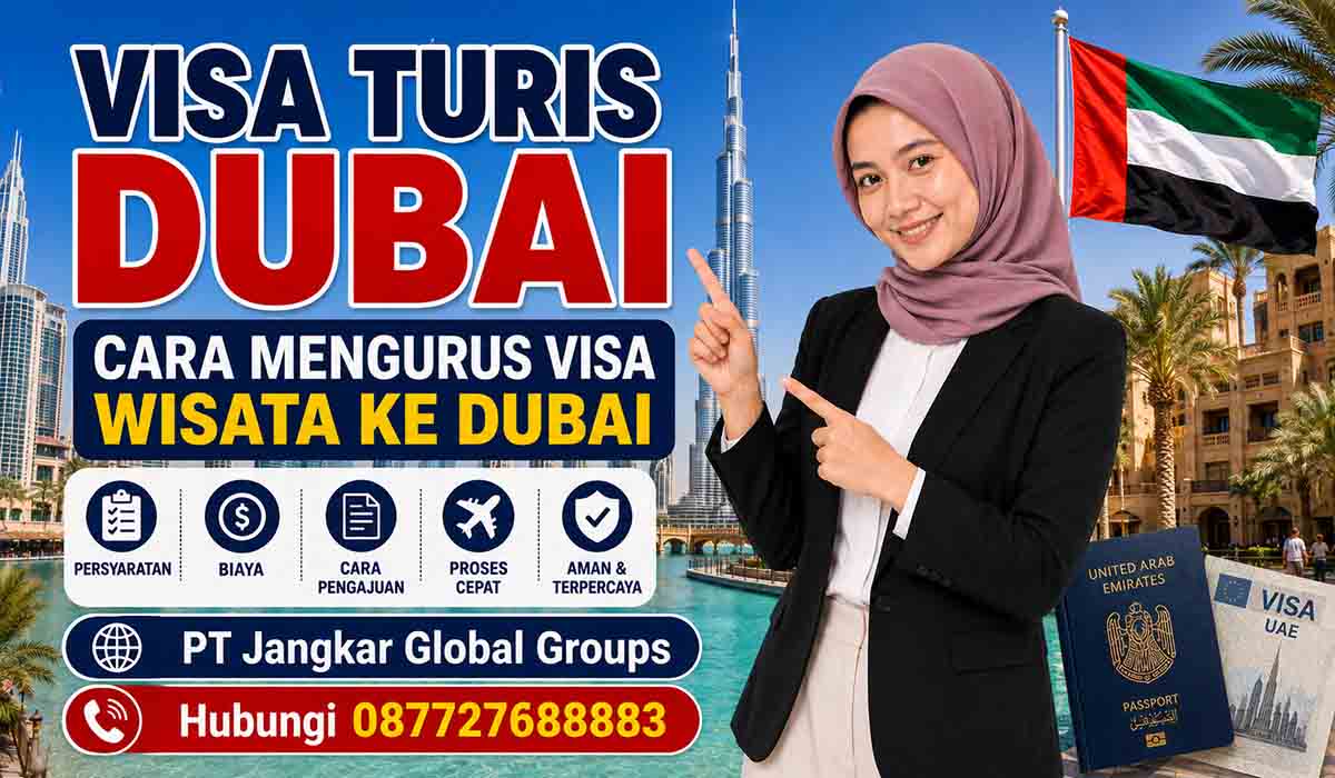 Visa Turis Dubai Cara Mengurus Visa Wisata ke Dubai
