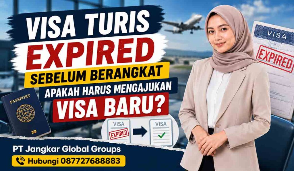 Visa Turis Expired Sebelum Berangkat