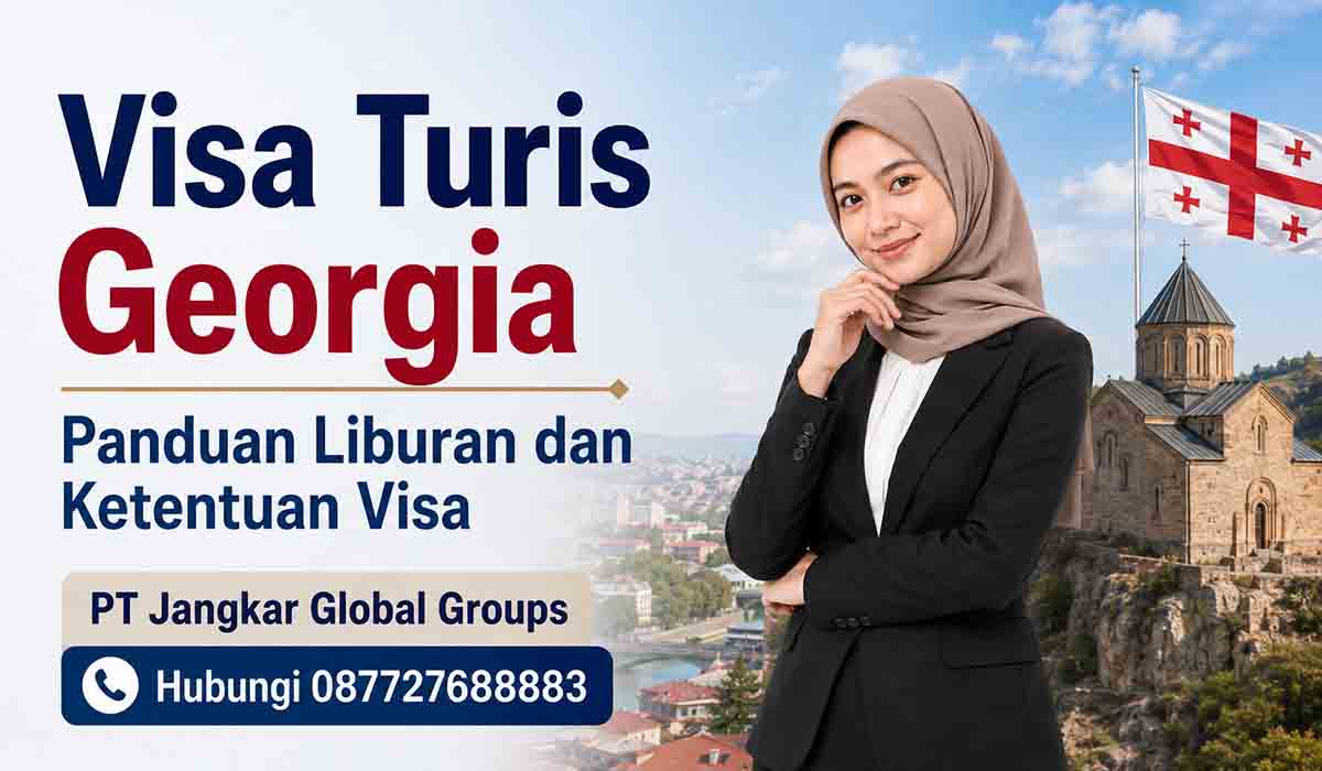 Visa Turis Georgia Panduan Liburan dan Ketentuan Visa