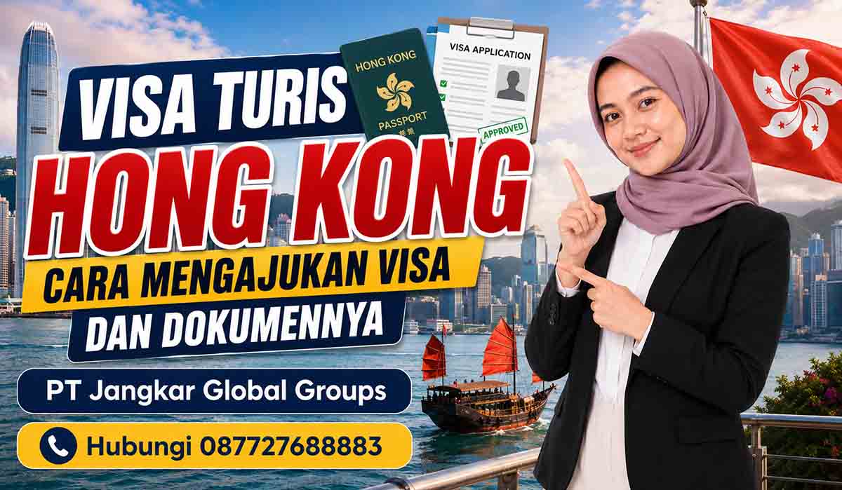 Visa Turis Hong Kong Cara Mengajukan Visa dan Dokumennya