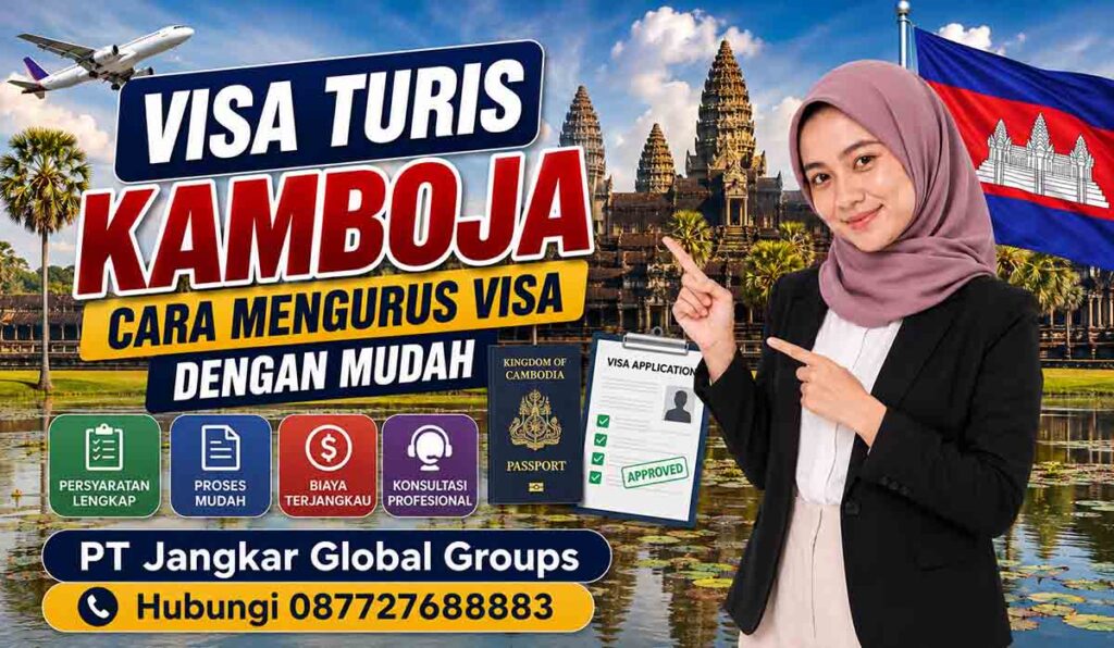 Visa Turis Kamboja Cara Mengurus Visa dengan Mudah