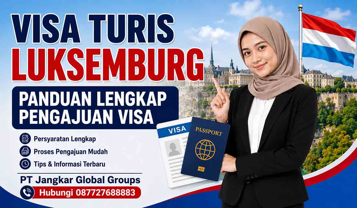 Visa Turis Luksemburg Panduan Lengkap Pengajuan Visa