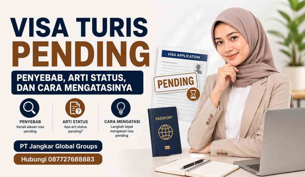 Visa Turis Pending Penyebab, Arti Status, dan Cara Mengatasinya