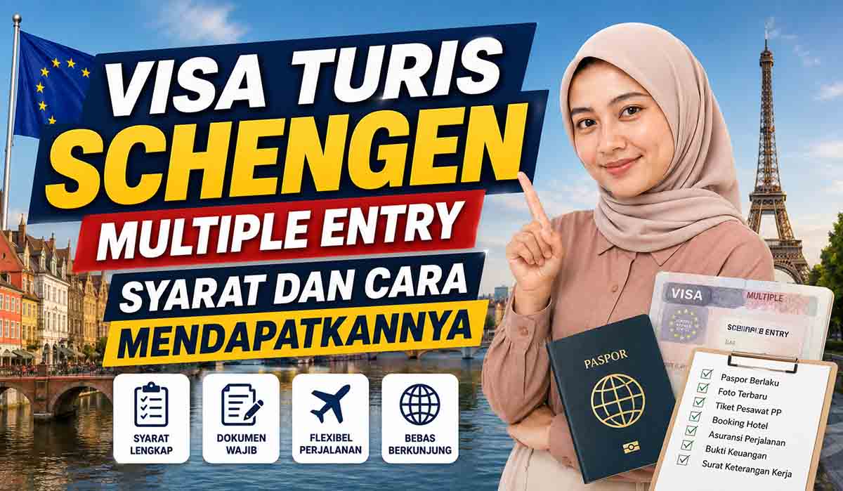 Visa Turis Schengen Multiple Entry Syarat dan Cara Mendapatkannya