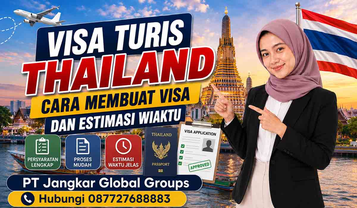 Visa Turis Thailand Cara Membuat Visa dan Estimasi Waktu