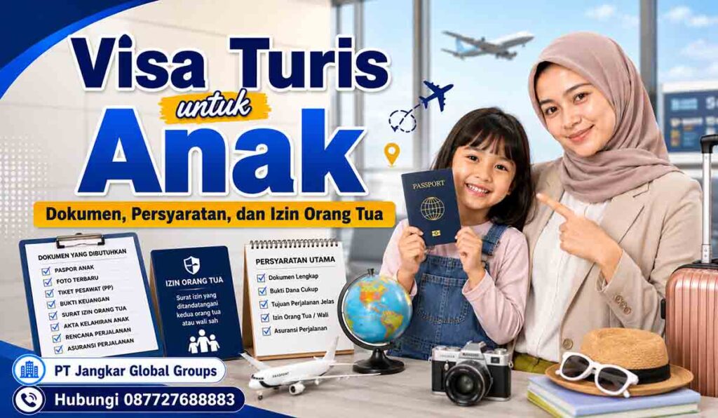 Visa Turis untuk Anak Dokumen, Persyaratan, dan Izin Orang Tua