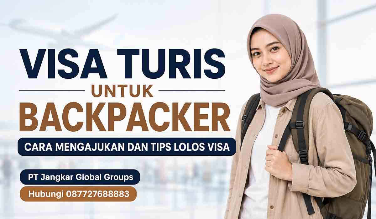 Visa Turis untuk Backpacker Cara Mengajukan dan Tips Lolos Visa
