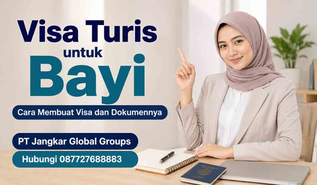 Visa Turis untuk Bayi Cara Membuat Visa dan Dokumennya