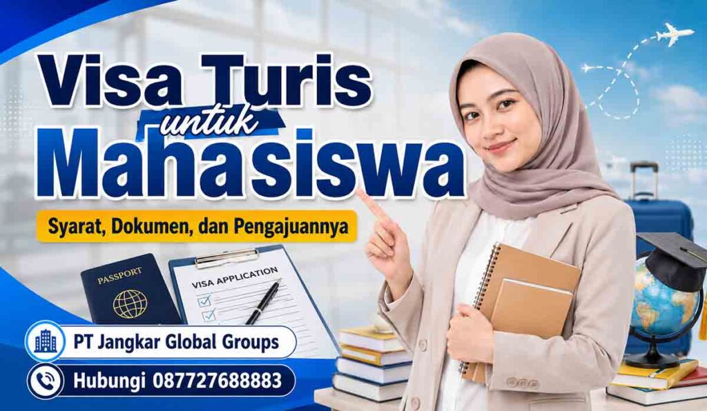 Visa Turis untuk Mahasiswa Syarat, Dokumen, dan Pengajuannya