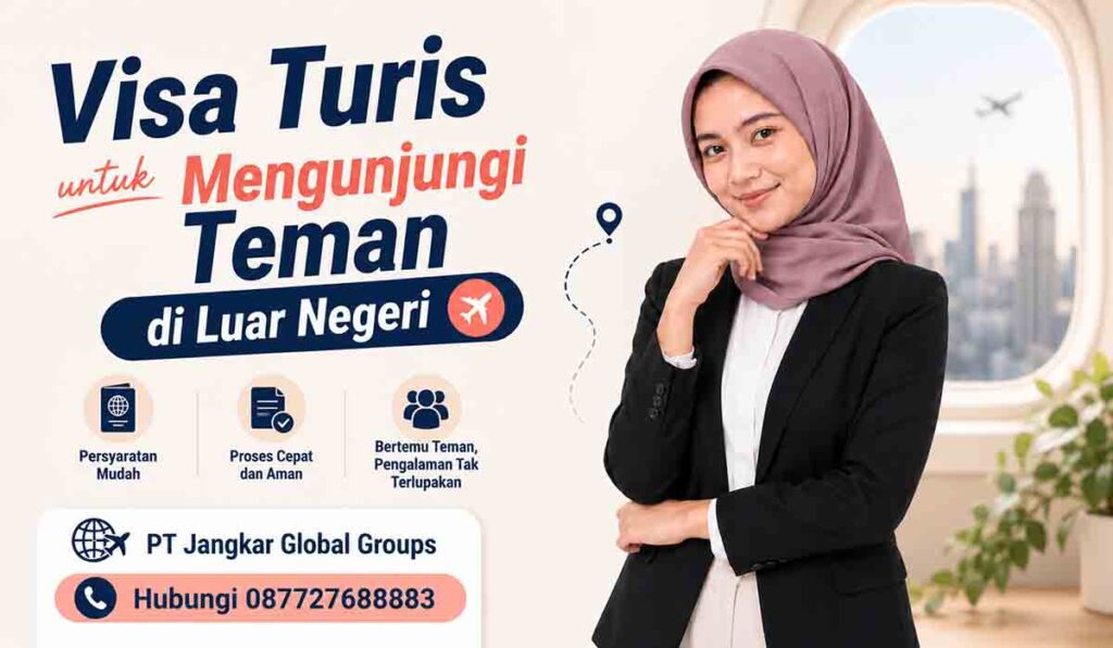 Visa Turis untuk Mengunjungi Teman di Luar Negeri