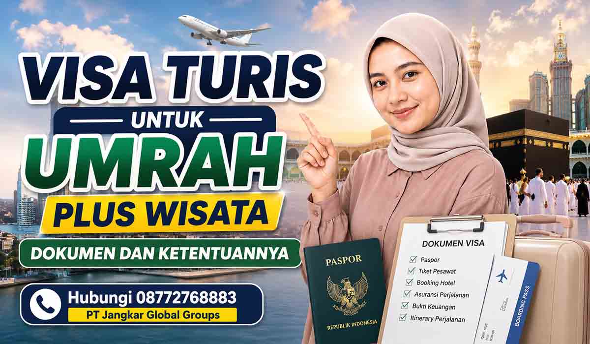 Visa Turis untuk Umrah Plus Wisata Dokumen dan Ketentuan Perjalanan
