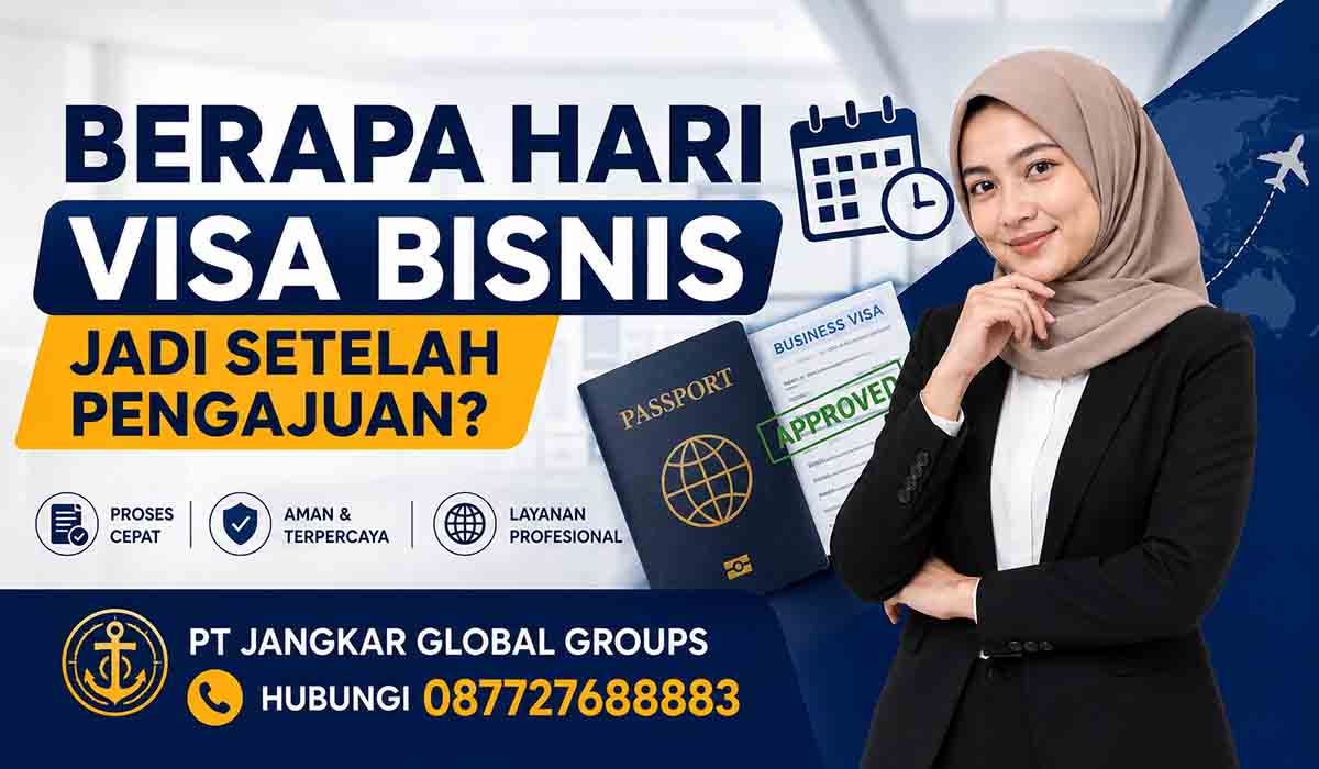 Berapa Hari Visa Bisnis Jadi Setelah Pengajuan