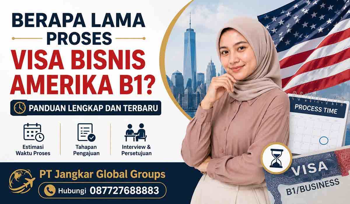 Berapa Lama Proses Visa Bisnis Amerika B1