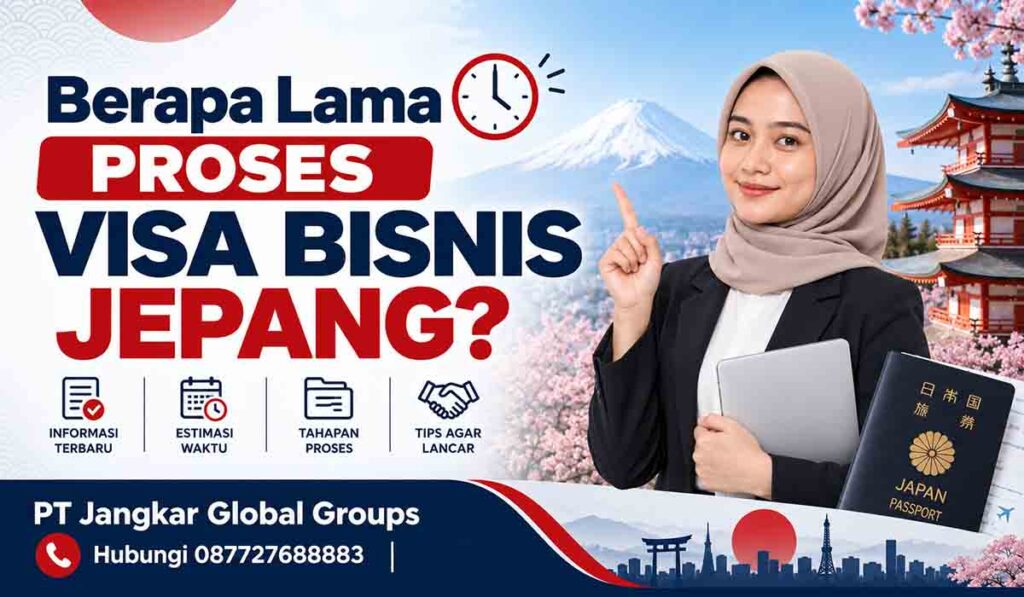 Berapa Lama Proses Visa Bisnis Jepang