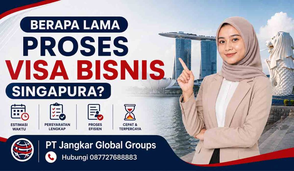 Berapa Lama Proses Visa Bisnis Singapura