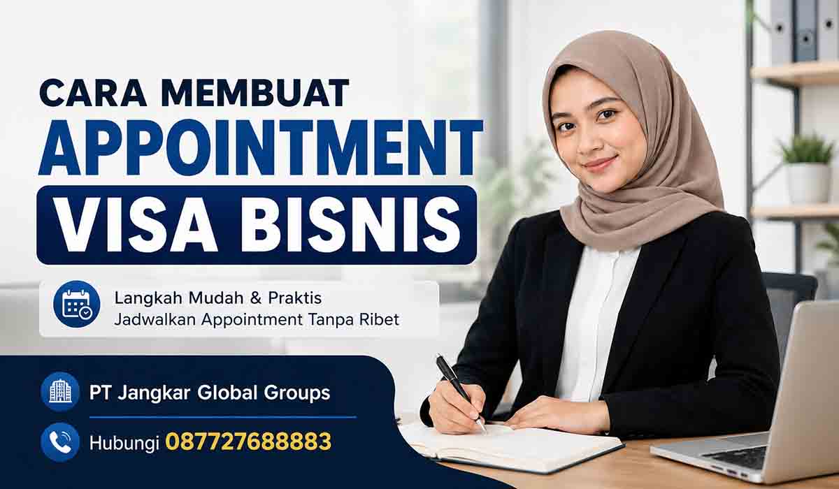 Cara Membuat Appointment Visa Bisnis