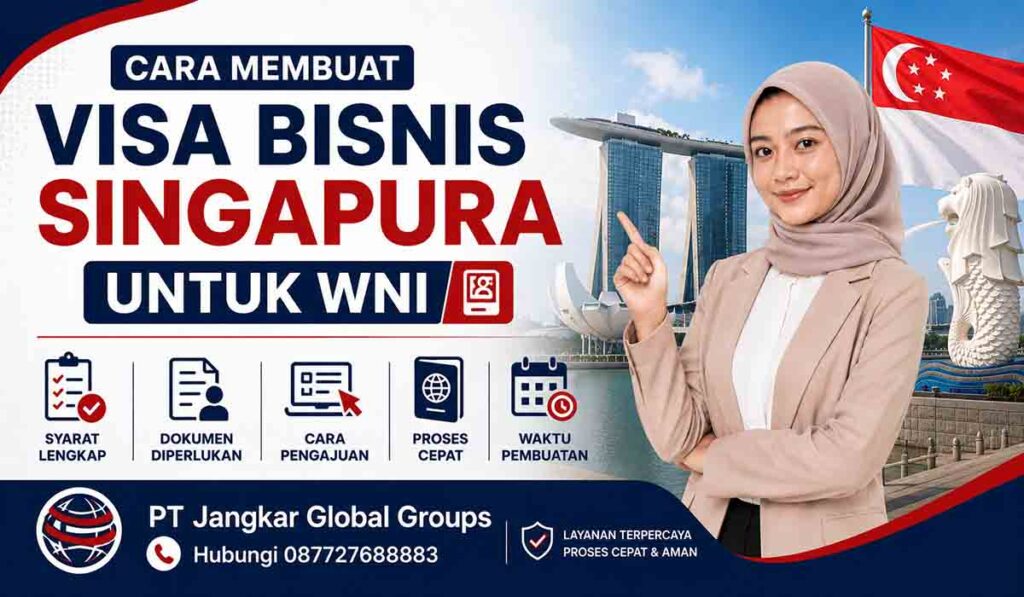 Cara Membuat Visa Bisnis Singapura untuk WNI