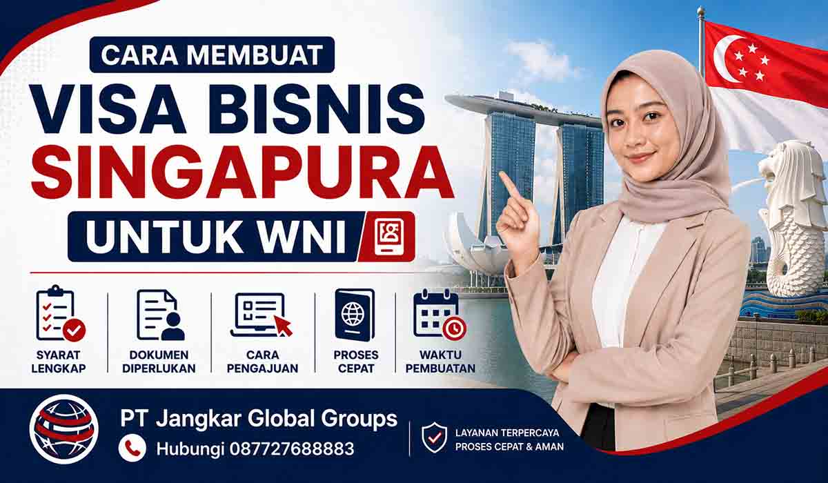 Cara Membuat Visa Bisnis Singapura untuk WNI