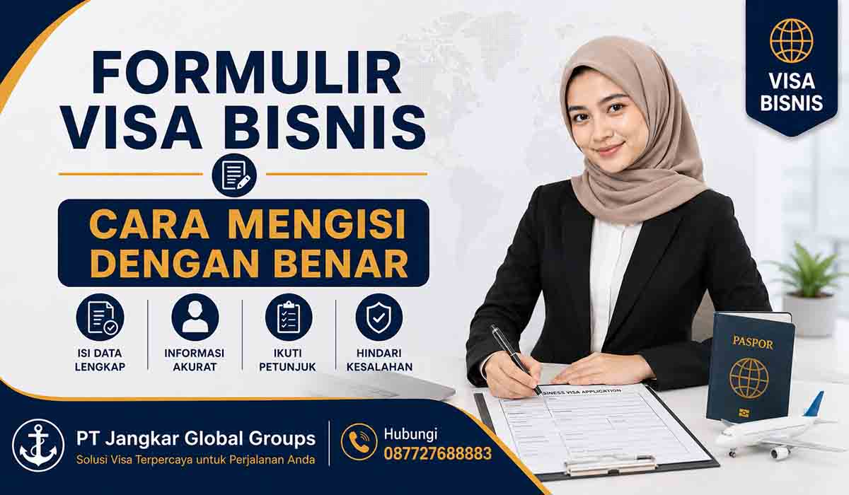 Formulir Visa Bisnis Cara Mengisi dengan Benar