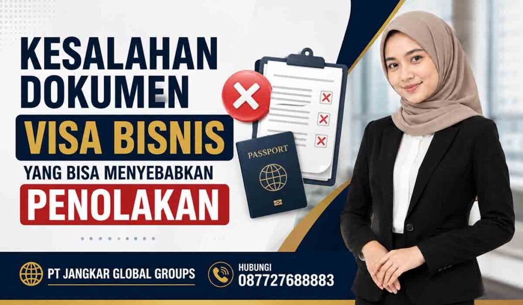 Kesalahan Dokumen Visa Bisnis yang Bisa Menyebabkan Penolakan
