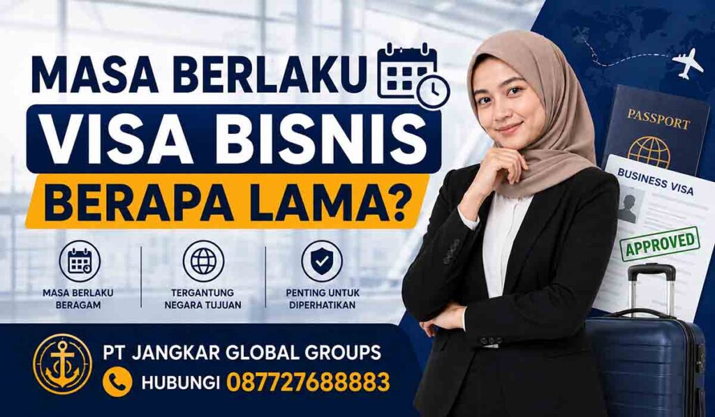 Masa Berlaku Visa Bisnis Berapa Lama