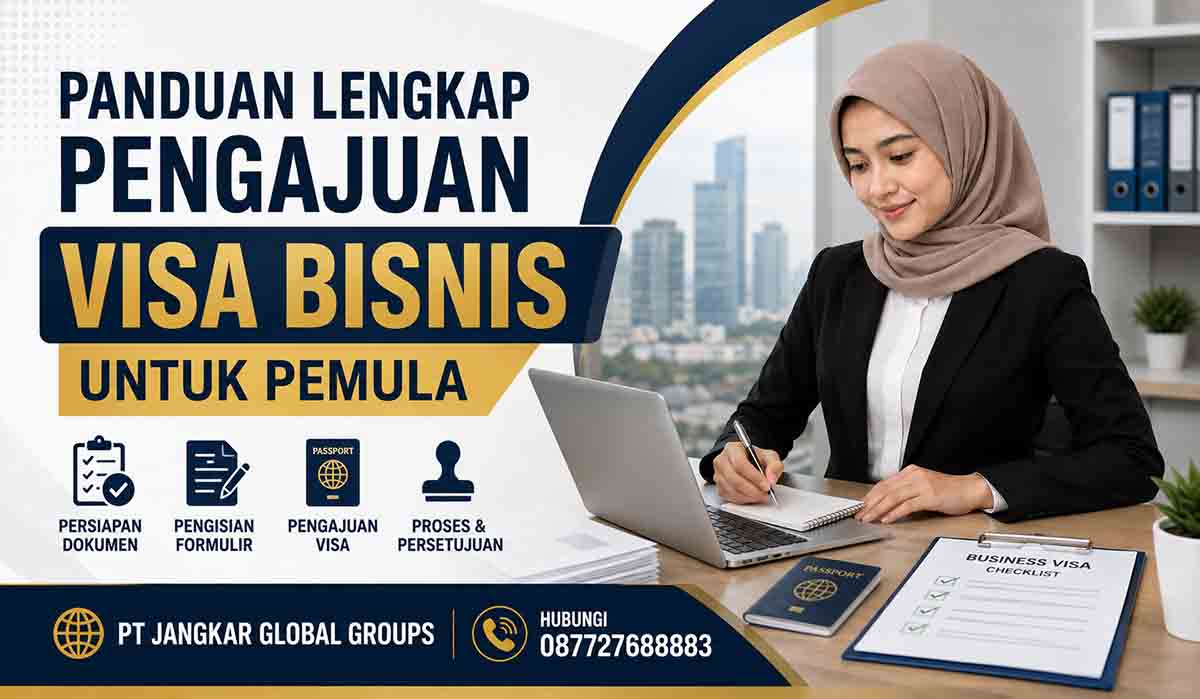 Panduan Lengkap Pengajuan Visa Bisnis untuk Pemula