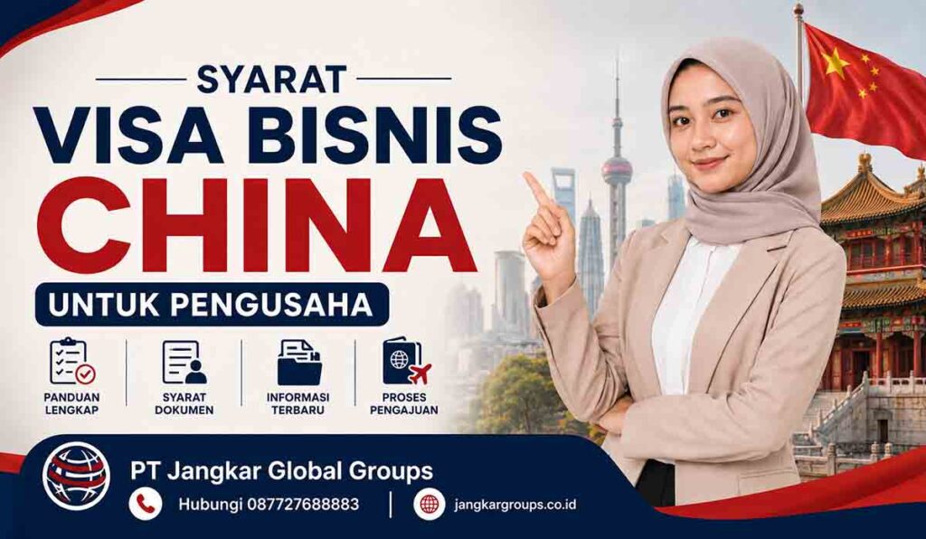 Syarat Visa Bisnis China untuk Pengusaha