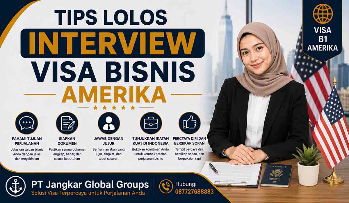 Tips Lolos Interview Visa Bisnis Amerika