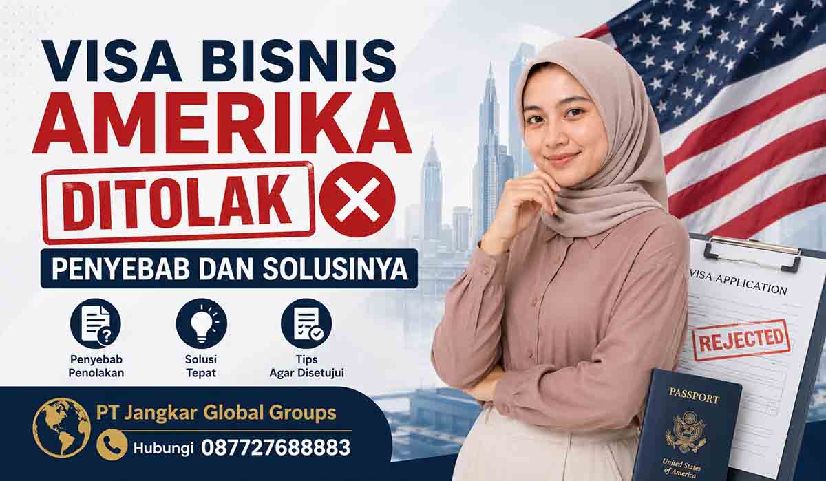 Visa Bisnis Amerika Ditolak Penyebab dan Solusinya