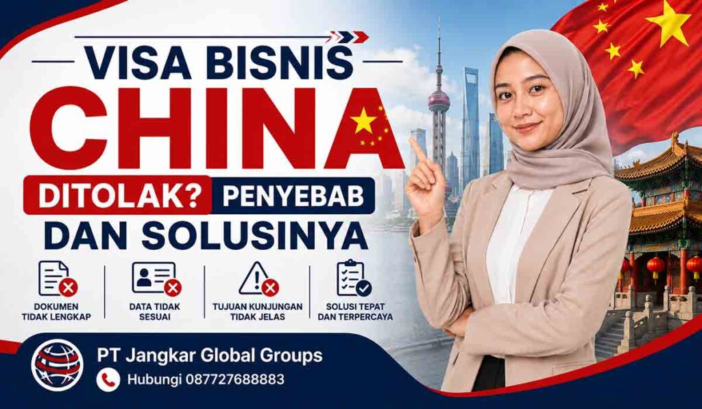Visa Bisnis China Ditolak Penyebab dan Solusinya