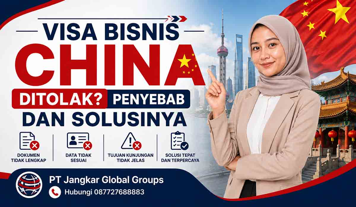 Visa Bisnis China Ditolak Penyebab dan Solusinya