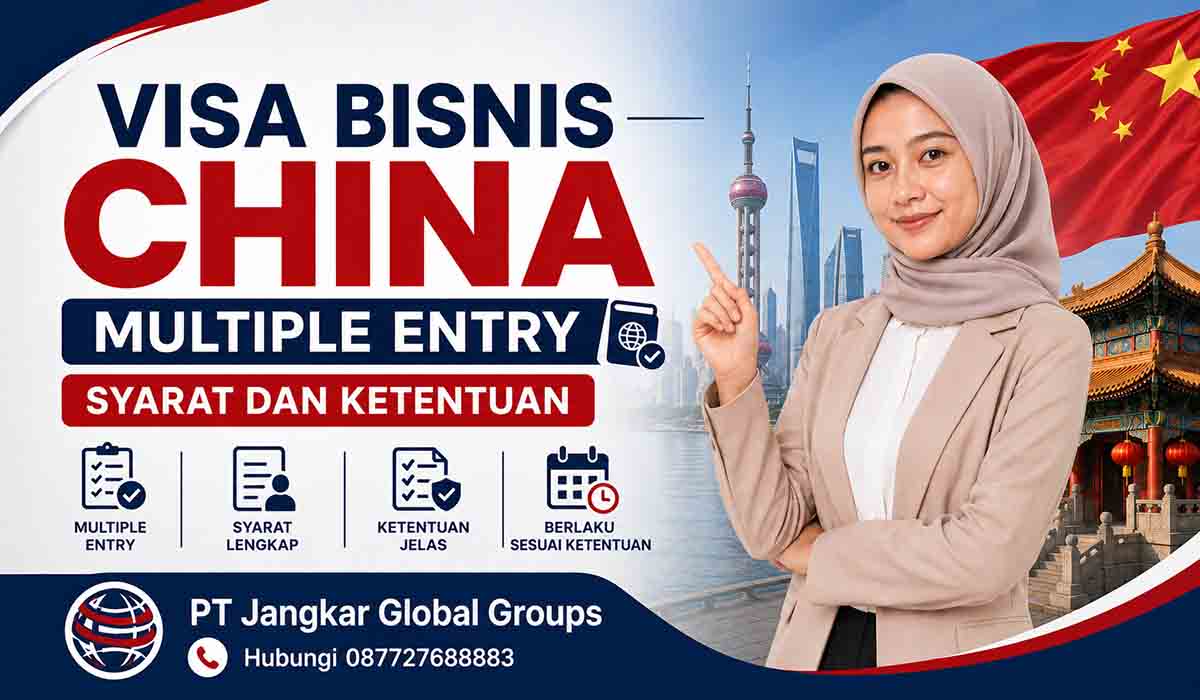 Visa Bisnis China Multiple Entry Syarat dan Ketentuan