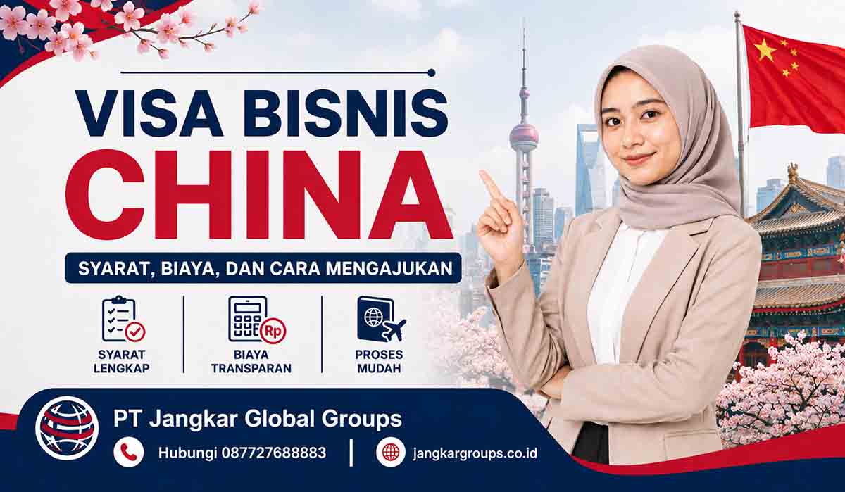 Visa Bisnis China Syarat, Biaya, dan Cara Mengajukan