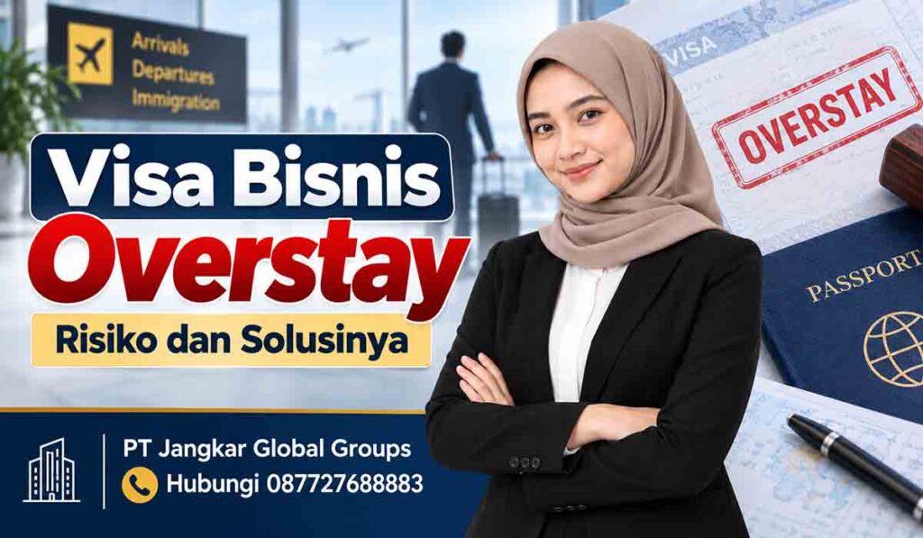 Visa Bisnis Overstay Risiko dan Solusinya