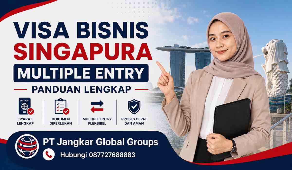 Visa Bisnis Singapura Multiple Entry Panduan Lengkap