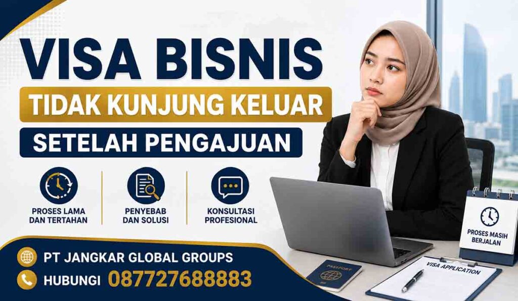 Visa Bisnis Tidak Kunjung Keluar Setelah Pengajuan